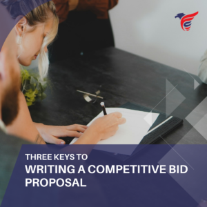 Three Keys To Writing A Competitive Bid Proposal