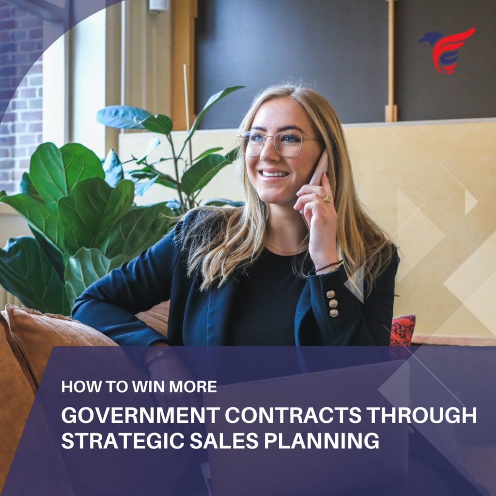 How to Win More Government Contracts Through Strategic Sales Planning